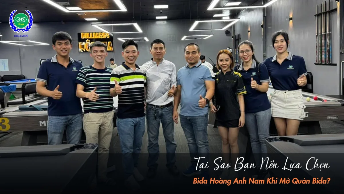 Việc mở câu lạc bộ bida sẽ dễ dàng hơn nếu bạn tham gia nhóm Billiards Hoàng Anh Nam
